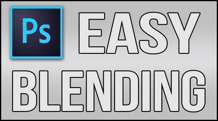 Photoshop – Easiest Way to Blend Tutorial